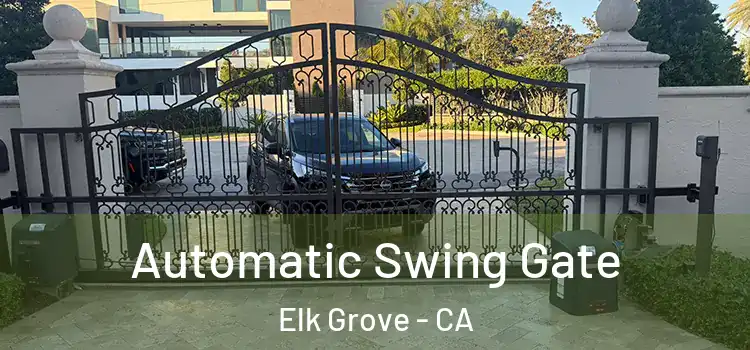  Automatic Swing Gate Elk Grove - CA