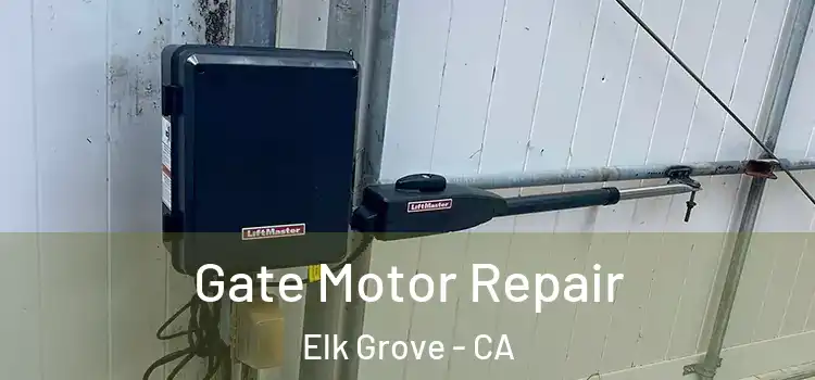 Gate Motor Repair Elk Grove - CA