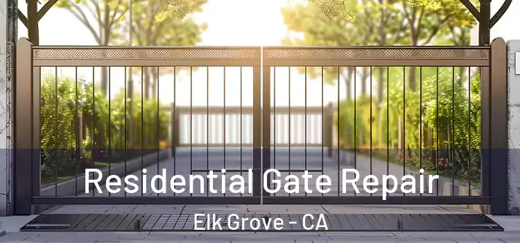 Residential Gate Repair Elk Grove - CA