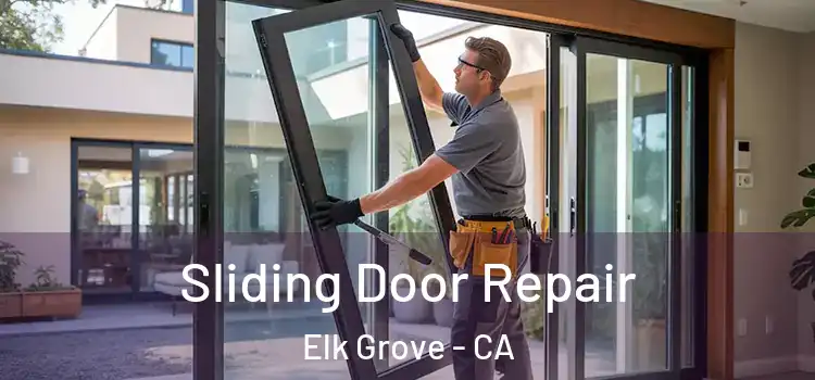 Sliding Door Repair Elk Grove - CA