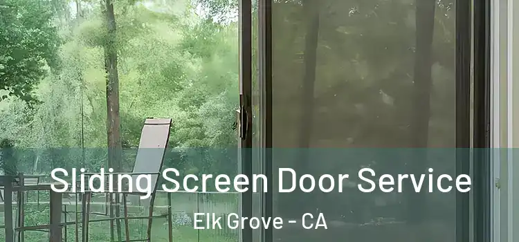 Sliding Screen Door Service Elk Grove - CA